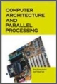 Computer Architecture and Parallel Processing