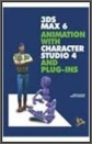 3DS Max 6 animation with Character Studio 4 and Plug-INS