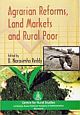 Agrarian Reforms, Land markets and Rural Poor