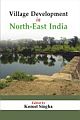 Village Development in North East India : New Approaches