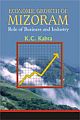 Economic Growth of Mizoram: Role of Business and Industry