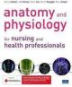 Anatomy and Physiology for Nursing and Health Professionals