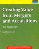 Creating Value from Mergers and Acquisitions