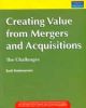 Creating Value from Mergers and Acquisitions