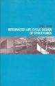 Integrated Life Cycle Design of Structures