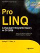 Pro LINQ: Languages Integrated Query in C#