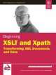 Beginning XSLT and XPATH: Transforming XML Documents and Data
