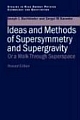 Ideas and Methods of Supersymmetry and Supergravity: Or a Walk Through Superspace, 2/e(Studies in High Energy Physics, Cosmology & Gravitation)