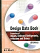 Design Data Book: Properties of Steam, Selected Refrigerants, N-Hexane and Brines