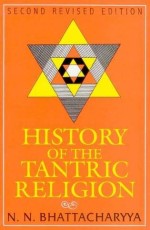 History Of The Tantric Religion A Hstorical Ritualistic And Philosophical Study