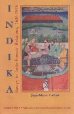 Indika : Essanys In Indo French Relations 1630-1976