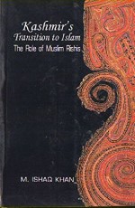 Kashmir`s Transition To Islam The Role Of Muslim Rishis ( Fifteenth To Eighteenth Century )