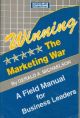 Winning the Marketing War : A Field Manual for Business Leaders