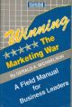 Winning the Marketing War : A Field Manual for Business Leaders