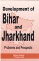 Development Of Bihar And Jharkhand : Problems And Prospects