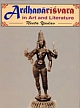 Ardhanarisvara In Art And Literature (HB)