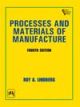 Processes And Materials Of Manufacture, 4th Ed.