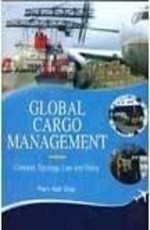 Global Cargo Management: Concept, Typology, Law and Policy