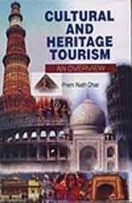 Cultural and Heritage Tourism: An Overview