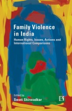 FAMILY VIOLENCE IN INDIA: Human Rights, Issues, Actions and International Comparisons