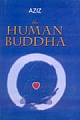 The Human Buddha : Enlightenment For The New Millennium  -S