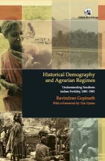 Historical Demography and Agrarian Regimes: Understanding Southern Indian Fertility, 1881a€“1981(HB)