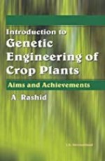 Introduction to Genetic Engineering of Crop Plants: Aims and Ach 