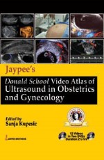 Jaypee`s Donald School Video Atlas of Ultrasound in Obstetrics and Gynecology