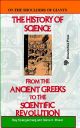 The History Of Science From The Ancient Greeks To The Scientific Revolution