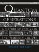 Quantum Generations: A History Of Physics In The Twentieth Century