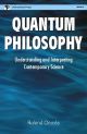 Quantum Philosophy: Understanding And Interpreting Contemporary Science