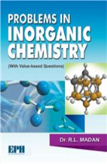 Problems in INORGANIC CHEMISTRY (With Value-based Questions)