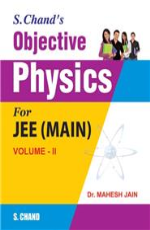 S.CHAND`S OBJECTIVE PHYSICS FOR JEE(MAIN) PART II
