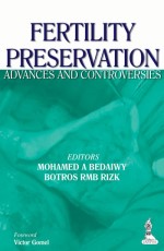 FERTILITY PRESERVATION ADVANCES AND CONTROVERSIES