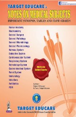 TARGET EDUCARE`S NOTES ON MEDICAL SUBJECTS IMPORTANT SYNOPSIS,TABLES & FLOW CHART