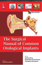 THE SURGICAL MANUAL OF COMMON OTOLOGICAL IMPLANTS WITH DVD-ROM
