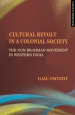Cultural Revolt in a Colonial Society:The Non-Brahman Movement in Western India
