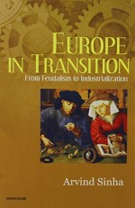 Europe in Transition: From Feudalism to Industrialization