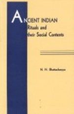 Ancient Indian Rituals and their Social Contents
