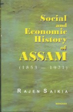 Social and Economic History of Assam, 1853-1921