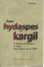 From Hydaspes to Kargil: A History of Warfare in India from 326 BC to AD 1999