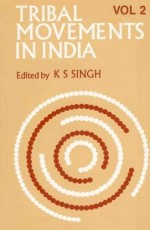 Tribal Movements in India: Vol. 2