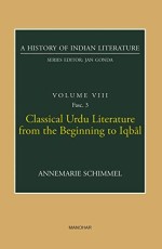 A History of Indian Literarure Volume VIII Fasc 3: Classical Urdu Literature From the Beginning to Iqbal