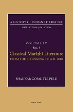 A History of Indian Literature Volume IX Fasc.4:Classical Marathi Literature From The BeginningTo A.D.1818