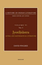 A History of Indian Literature Volume VI Fasc.4: Jyotihsastra Astral And Mathematical Literature