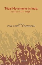 Tribal Movements in India: Visions of K.S. Singh