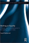 Banking on Equality: Women, work and employment in the banking sector in India