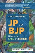 JP to BJP: Bihar after Lalu and Nitish