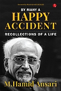 BY MANY A HAPPY ACCIDENT: Recollections of a Life