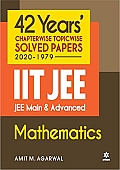 42 Years Chapterwise Topicwise Solved Papers (2020-1979) IIT JEE Main &amp; Advanced Mathematics